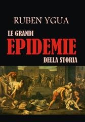 Ruben Ygua - Le grandi epidemie della storia (2024)