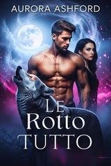 Aurora Ashford - Le Rotto Tutto (2025)
