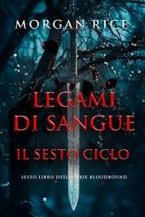 Morgan Rice - Legami di Sangue. Il Sesto Ciclo (2025)