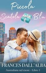 Frances Dall'alba - Australiana Nel Cuore Vol. 1. Piccola Scatola Blu (2025)