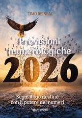 Timo Reinpal - Previsioni numerologiche 2026. Segui il tuo destino con il potere dei numeri (2025)