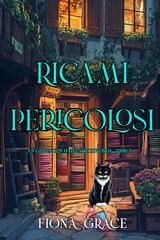 Fiona Grace - Ricami pericolosi (Hazel Stitchworth Libro 7) (2025)