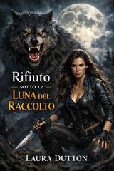 Laura Dutton - Rifiuto sotto la luna del raccolto (2025)