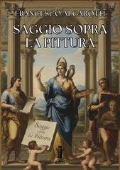 Francesco Algarotti - Saggio sopra la pittura (2025)