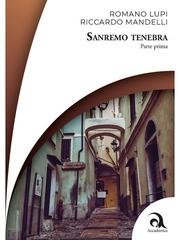 Romano Lupi, Riccardo Mandelli - Sanremo tenebra. Parte prima (2025)