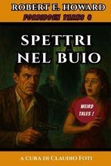 Robert Howard - Forbidden Yarns Vol. 4. Spettri nel Buio (2025)