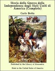 Carlo Botta - Storia della Guerra della Indipendenza degli Stati Uniti di America (Complete) (2025)