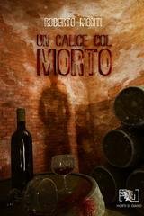 Roberto Monti - Un calice col morto (2025)