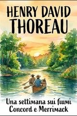 Henry David Thoreau - Una settimana sui fiumi Concord e Merrimack (2025)