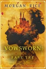 Morgan Rice - Vowsworn. Fase Tre (2025)