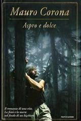 Mauro Corona - Aspro e dolce (2015)