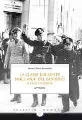 Maria Chiara Bernardini - La classe dirigente negli anni del fascismo (2014)