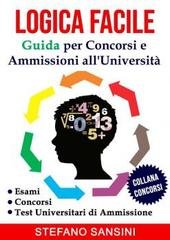 Stefano Sansini - Logica facile. Guida per concorsi e ammissioni all’università (2020)