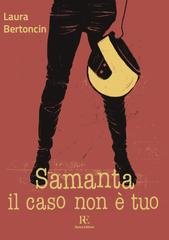 Laura Bertoncin - Samanta, il caso non è tuo (2026)