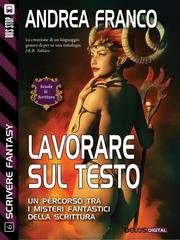 Andrea Franco - Scrivere Fantasy 6. Lavorare sul testo (2014)