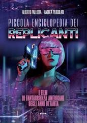 Alberto Pallotta, Andrea Pergolari - Piccola enciclopedia dei replicanti (2023)