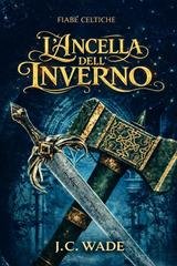 J.C. Wade - L'Ancella Dell'Inverno (2026)