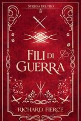 Richard Fierce - Strega del Filo Vol. 3. Fili di Guerra (2026)
