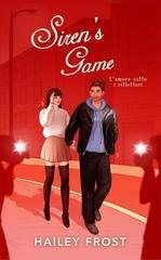 Hailey Frost - Sirens Duet  Vol. 2. Siren’s Game. L'amore Sotto I Riflettori (2026)