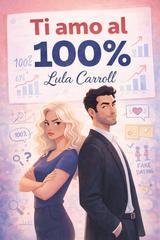 Lula Carrol - Ti amo al 100% (2026)
