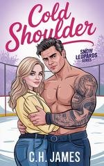 C.H. James - Snow Leopards Series Vol. 3. Cold Shoulder (2026)