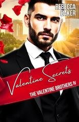 Rebecca Baker - The Valentine Brothers Vol. 4. Valentine Secrets (2026)