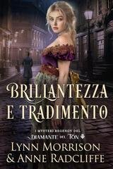 Anne Radcliffe - I Misteri Regency del Diamante del Ton Vol. 1. Brillantezza e Tradimento (2026)