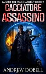 Andrew Dobell - La Serie del Mago Argent Vol. 2. Cacciatore Assassino (2026)