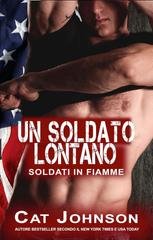 Cat Johnson - Soldati in Fiamme Vol. 3. Un Soldato Lontano (2026)
