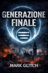 Mark Glitch - Generazione Finale (2026)