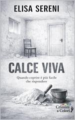 Elisa Sereni - Calce viva. Quando coprire è più facile che rispondere (2026)