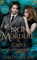 Helen Allan - Non Mordere Vol. 3. Non Mordere Il Capo (2026)