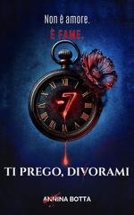 Annina Botta - Ti prego, divorami. Non è amore. È fame (2025)