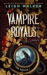 Leigh Walker - Vampire Royals Vol. 6. The Realm (2026)
