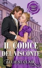 Ellie St. Clair - I libertini audaci Vol. 2. Il codice del visconte (2026)