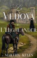 Martha Keyes - Racconti delle Highlands Vol. 1. La Vedova e l'Highlander (2026)