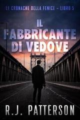 R.J. Patterson - Le Cronache della Fenice Vol. 5. Il Fabbricante di Vedove (2026)
