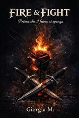 Giorgia M. - Fire and Fight. Prima che il fuoco si spenga (2026)
