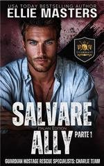 Ellie Masters - Squadra Charlie Vol. 7. Salvare Ally Parte 1 (2026)
