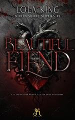 Lola King - North Shore Stories Vol. 1. Beautiful Fiend (2026)