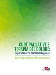 AA.VV. - Cure palliative e terapia del dolore. L'appropriatezza dei farmaci oppiacei (2018)