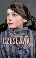 Marco Costa - CZESLAWA. Memoria di Auschwitz. Gli ultimi giorni di una ragazza ad Auschwitz (2026)