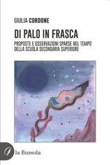 Giulia Cordone - Di palo in frasca. Proposte e osservazioni sparse nel tempo della scuola secondaria superiore (2026)