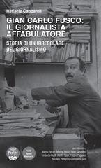 Raffaele Capparelli - Gian Carlo Fusco: il giornalista affabulatore. Storia di un irregolare del giornalismo (2025)