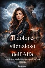 Lyra Moon - Il dolore silenzioso dell'Alfa (2026)