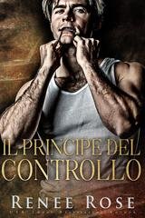 Renee Rose - Gli eredi della bratva – Next generation Vol. 1. Il principe del controllo (2026)