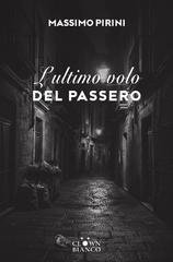 Massimo Pirini - L'ultimo volo del passero (2026)