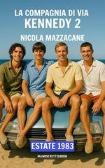 Nicola Mazzacane - La compagnia di via Kennedy 2. Estate 1983 (2026)