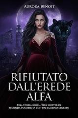 Aurora Benoit - Rifiutato dall'Erede Alfa (2026)