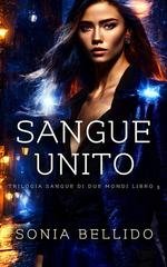 Sonia Bellido - Sangue di due Mondi Vol. 3. Sangue unito (2026)